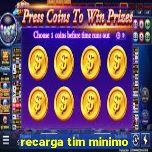 recarga tim minimo